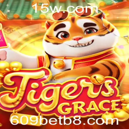 TigersGrace: Explorando o Novo Fenômeno de Jogos 609bet