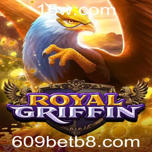 Descubra o Fascinante Universo do Jogo RoyalGriffin com a Plataforma 609bet